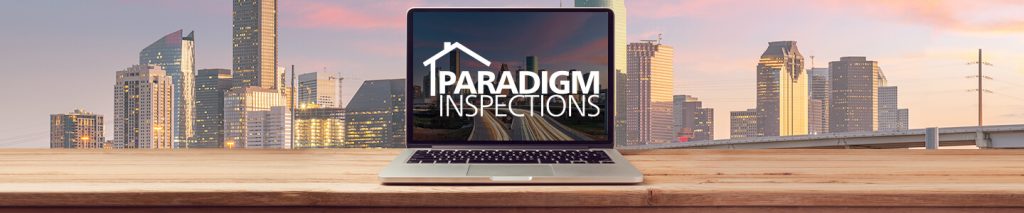 Property Inspection Company in Houston, TX | Paradigm Inspections